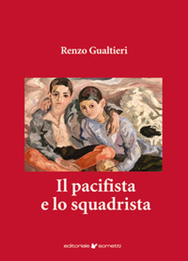 Il pacifista e lo squadrista - Librerie.coop Il pacifista e lo squadrista - Librerie.coop