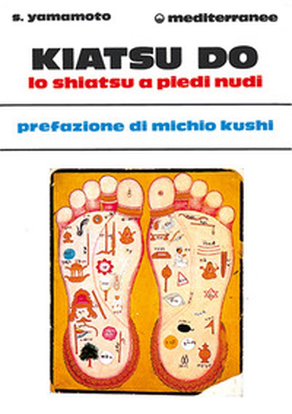 Kiatsu-do. Shiatsu a piedi nudi - Librerie.coop Kiatsu-do. Shiatsu a piedi nudi - Librerie.coop