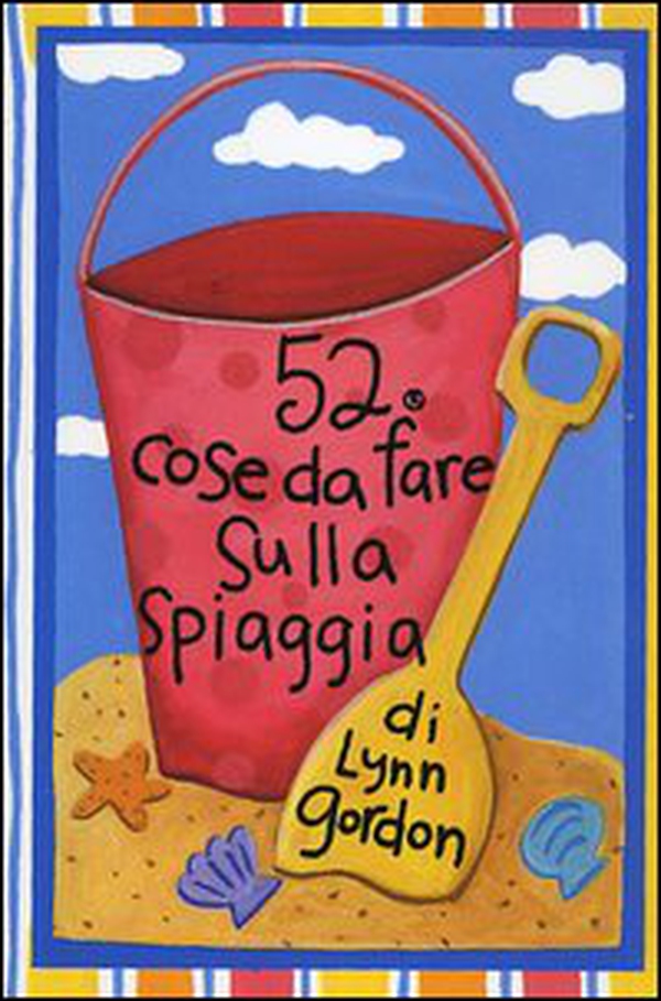 52 cose da fare in spiaggia - Librerie.coop 52 cose da fare in spiaggia - Librerie.coop
