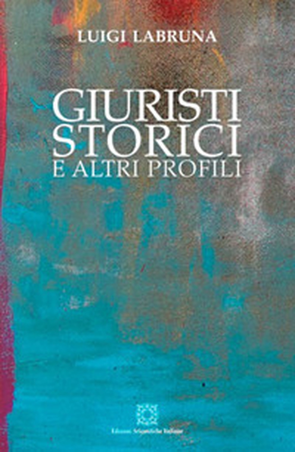 Giuristi, storici e altri profili - Librerie.coop Giuristi, storici e altri profili - Librerie.coop