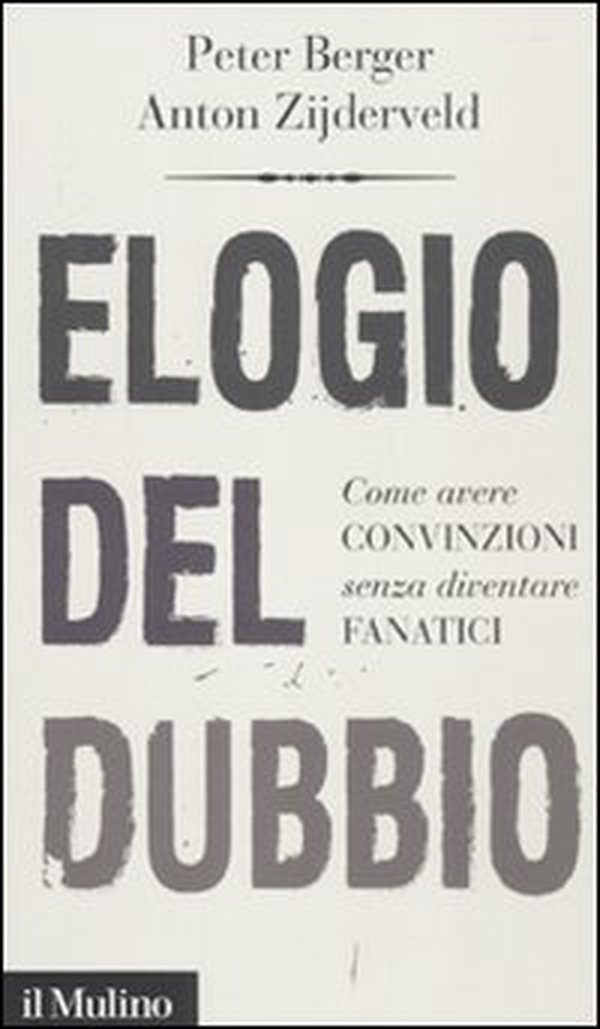 Elogio del dubbio. Come avere convinzioni senza diventare fanatici - Librerie.coop Elogio del dubbio. Come avere convinzioni senza diventare fanatici - Librerie.coop