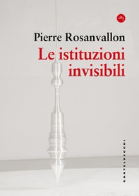 Le istituzioni invisibili - Librerie.coop