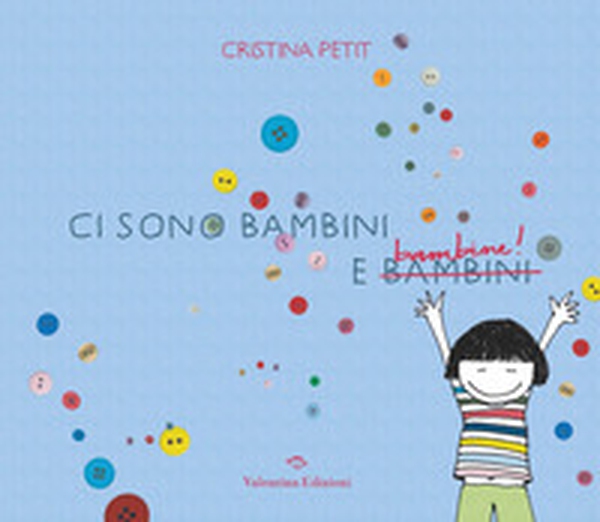 Ci sono bambini e bambine! - Librerie.coop Ci sono bambini e bambine! - Librerie.coop