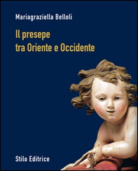 Il presepe fra Oriente e Occidente - Librerie.coop Il presepe fra Oriente e Occidente - Librerie.coop