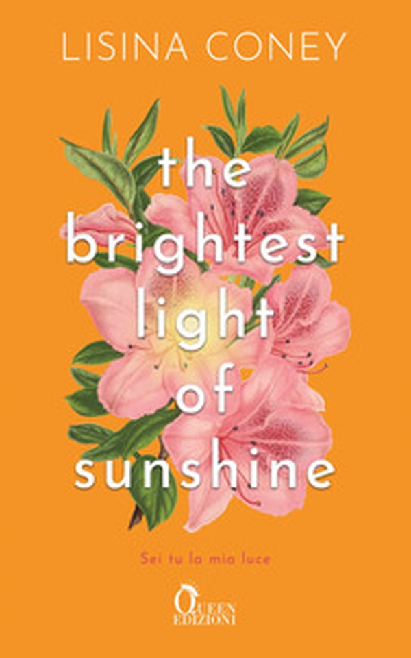 The brightest light of sunshine. Sei tu la mia luce - Librerie.coop The brightest light of sunshine. Sei tu la mia luce - Librerie.coop