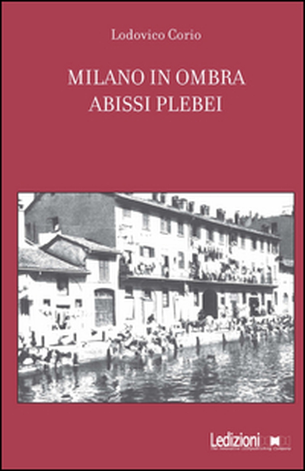Milano in ombra. Abissi plebei - Librerie.coop Milano in ombra. Abissi plebei - Librerie.coop