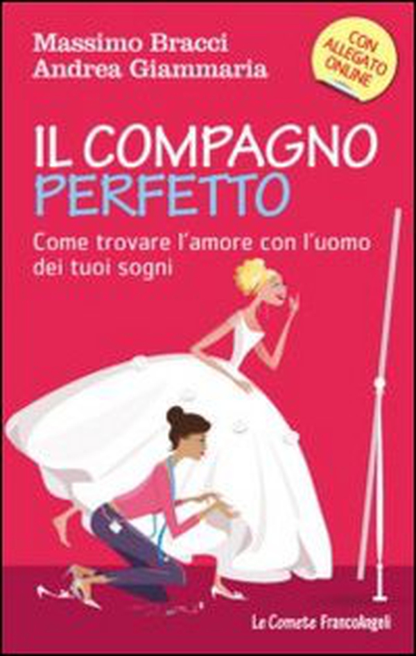Il compagno perfetto. Come trovare l'uomo dei tuoi sogni - Librerie.coop Il compagno perfetto. Come trovare l'uomo dei tuoi sogni - Librerie.coop