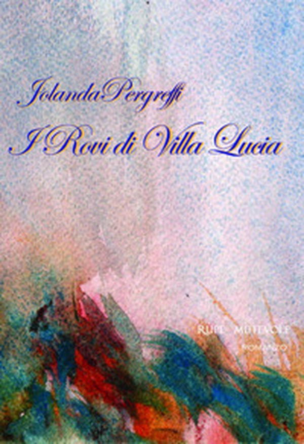 I rovi di Villa Lucia - Librerie.coop I rovi di Villa Lucia - Librerie.coop