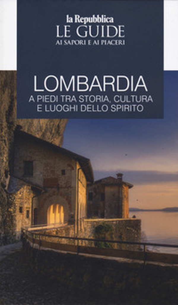 Lombardia a piedi tra storia, cultura e luoghi dello spirito. Le guide ai sapori e ai piaceri - Librerie.coop Lombardia a piedi tra storia, cultura e luoghi dello spirito. Le guide ai sapori e ai piaceri - Librerie.coop
