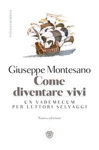 Come diventare vivi. Un vademecum per lettori selvaggi - Librerie.coop