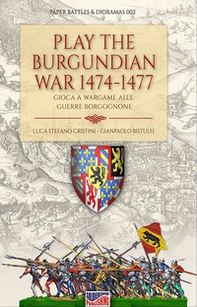 Play the Burgundian Wars 1474-1477. Gioca a Wargame alle guerre borgognone - Librerie.coop Play the Burgundian Wars 1474-1477. Gioca a Wargame alle guerre borgognone - Librerie.coop