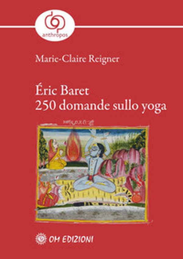 Éric Baret. 250 domande sullo yoga - Librerie.coop Éric Baret. 250 domande sullo yoga - Librerie.coop