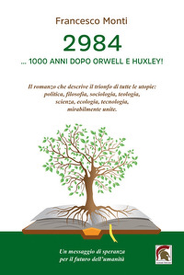 2984. ... 1000 anni dopo Orwell e Huxley! - Librerie.coop 2984. ... 1000 anni dopo Orwell e Huxley! - Librerie.coop