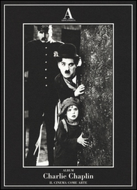 Charlie Chaplin. Il cinema come arte - Librerie.coop