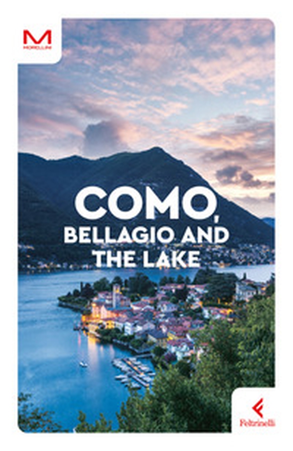 Como, Bellagio and the lake - Librerie.coop Como, Bellagio and the lake - Librerie.coop