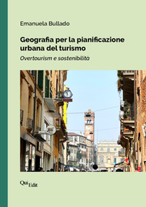 Geografia per la pianificazione urbana del turismo. Overtourism e sostenibilità - Librerie.coop Geografia per la pianificazione urbana del turismo. Overtourism e sostenibilità - Librerie.coop