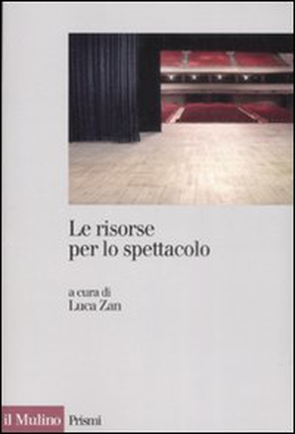 Le risorse per lo spettacolo. Trasparenza, accountability ed efficacia della spesa pubblica nello spettacolo - Librerie.coop