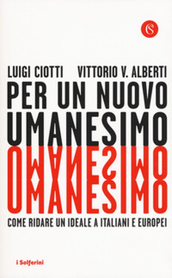 Per un nuovo umanesimo. Come ridare un ideale a italiani e europei - Librerie.coop Per un nuovo umanesimo. Come ridare un ideale a italiani e europei - Librerie.coop