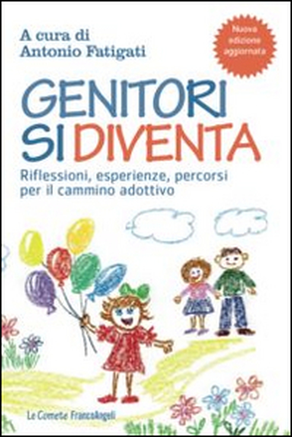 Genitori si diventa. Riflessioni, esperienze, percorsi per il cammino adottivo - Librerie.coop Genitori si diventa. Riflessioni, esperienze, percorsi per il cammino adottivo - Librerie.coop