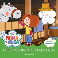 Che divertimento in fattoria! Nina&Olga - Librerie.coop