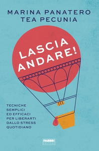Lascia andare! - Librerie.coop Lascia andare! - Librerie.coop