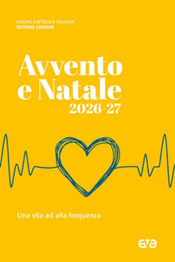 Avvento e Natale 2026-27. Una vita ad alta frequenza - Librerie.coop