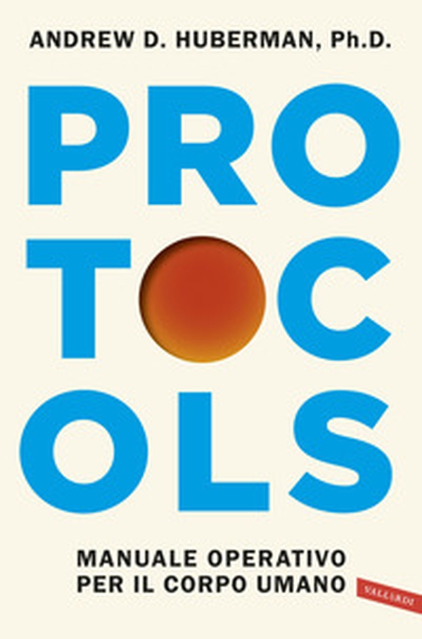 Protocols. Manuale operativo per il corpo umano - Librerie.coop