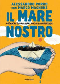Il mare nostro - Cronache da una nave che fa la differenza - Librerie.coop Il mare nostro - Cronache da una nave che fa la differenza - Librerie.coop