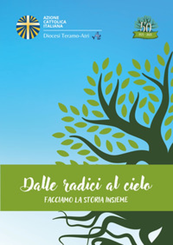 Dalle radici al cielo. Facciamo la storia insieme - Librerie.coop Dalle radici al cielo. Facciamo la storia insieme - Librerie.coop