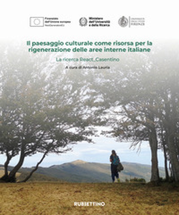 Il paesaggio culturale come risorsa per la rigenerazione delle aree interne italiane. La ricerca React_Casentino - Librerie.coop Il paesaggio culturale come risorsa per la rigenerazione delle aree interne italiane. La ricerca React_Casentino - Librerie.coop
