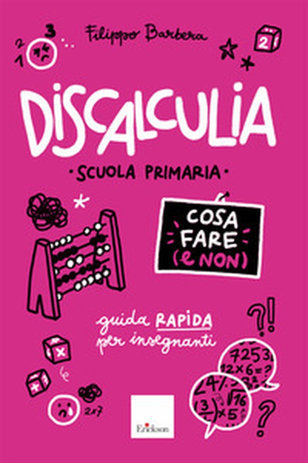 Discalculia. Cosa fare (e non). Scuola primaria. Guida rapida per insegnanti - Librerie.coop