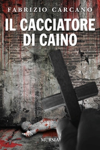 Il cacciatore di Caino - Librerie.coop