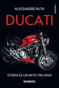 Ducati. Storia di un mito italiano - Librerie.coop