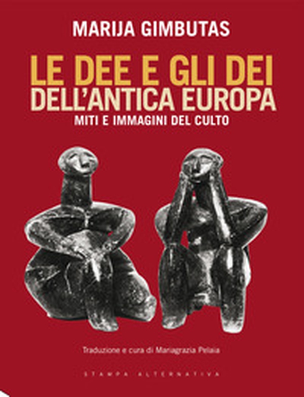 Le dee e gli dei dell'antica Europa. Miti e immagini del culto - Librerie.coop Le dee e gli dei dell'antica Europa. Miti e immagini del culto - Librerie.coop