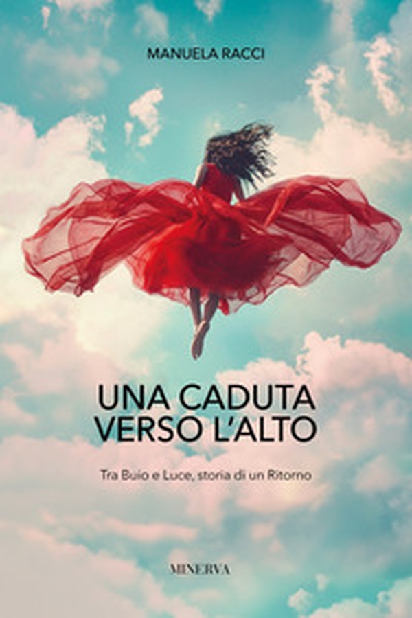 Una caduta verso l'alto. Tra buio e luce, storia di un ritorno - Librerie.coop