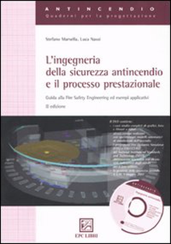 L'ingegneria della sicurezza antincendio e il processo prestazionale. Guida alla Fire Safety Engineering ed esempi applicativi - Librerie.coop