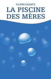 La piscine des mères - Librerie.coop