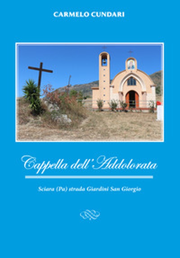 Cappella dell'Addolorata. Fede e preghiera - Librerie.coop Cappella dell'Addolorata. Fede e preghiera - Librerie.coop