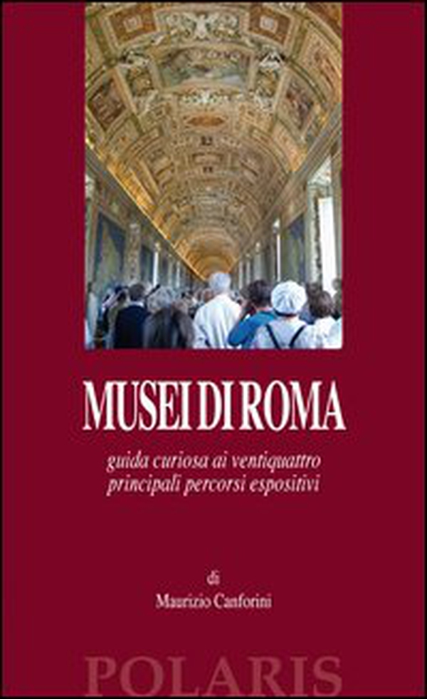 Musei di Roma. Guida curiosa ai ventiquattro principali percorsi espositivi - Librerie.coop Musei di Roma. Guida curiosa ai ventiquattro principali percorsi espositivi - Librerie.coop
