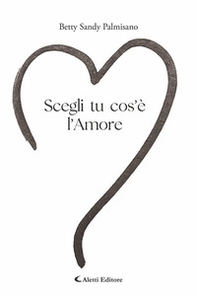 Scegli tu cos'è l'amore - Librerie.coop