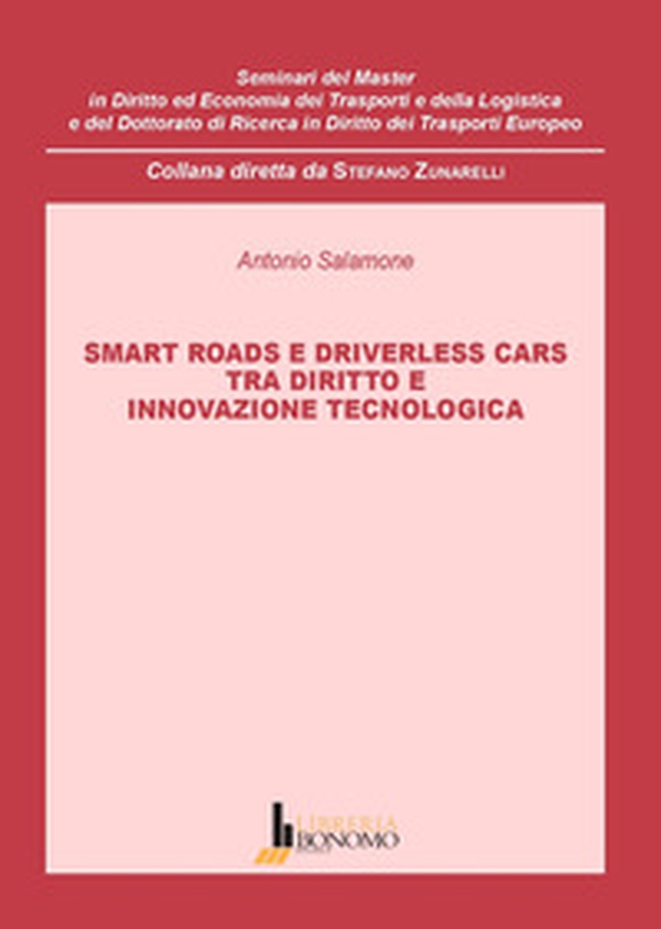 Smart roads e driverless cars. Tra diritto e innovazione tecnologica - Librerie.coop Smart roads e driverless cars. Tra diritto e innovazione tecnologica - Librerie.coop