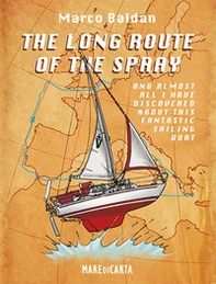 The long route of the spray. And almost all I have discovered about this fantastic sailing boat! - Librerie.coop