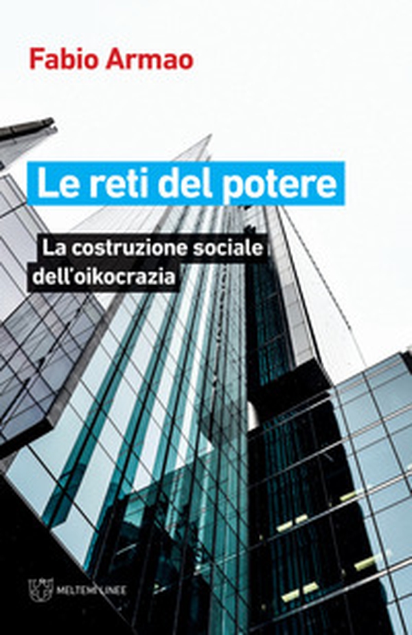 Le reti del potere. La costruzione sociale della oikocrazia - Librerie.coop Le reti del potere. La costruzione sociale della oikocrazia - Librerie.coop