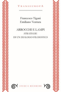 Arrocchi e lampi. Strategie di un dialogo filosofico - Librerie.coop Arrocchi e lampi. Strategie di un dialogo filosofico - Librerie.coop