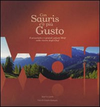 Con sauris c'è più gusto. Il prosciutto e i grandi salumi Wolf nelle ricette degli chef - Librerie.coop