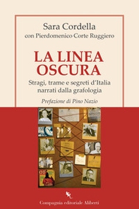 La linea oscura. Stragi, trame e segreti d'Italia narrati dalla grafologia - Librerie.coop