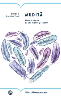 Mudità. Piccole storie di una mente presente - Librerie.coop Mudità. Piccole storie di una mente presente - Librerie.coop