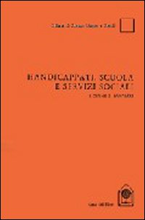 Handicappati, scuola e servizi sociali - Librerie.coop Handicappati, scuola e servizi sociali - Librerie.coop
