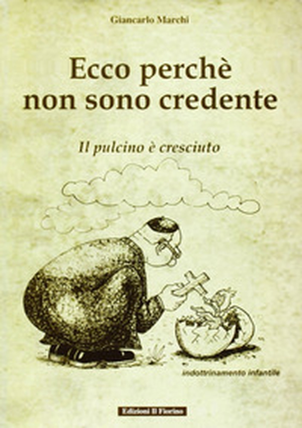 Ecco perché non sono credente. Il pulcino è cresciuto - Librerie.coop Ecco perché non sono credente. Il pulcino è cresciuto - Librerie.coop