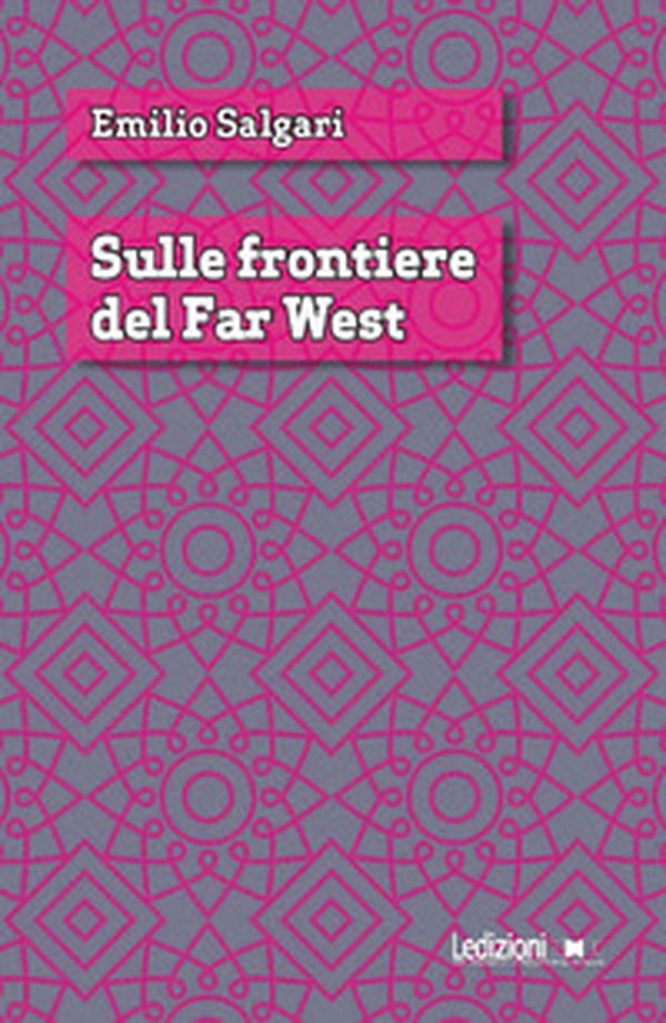 Sulle frontiere del Far West - Librerie.coop Sulle frontiere del Far West - Librerie.coop